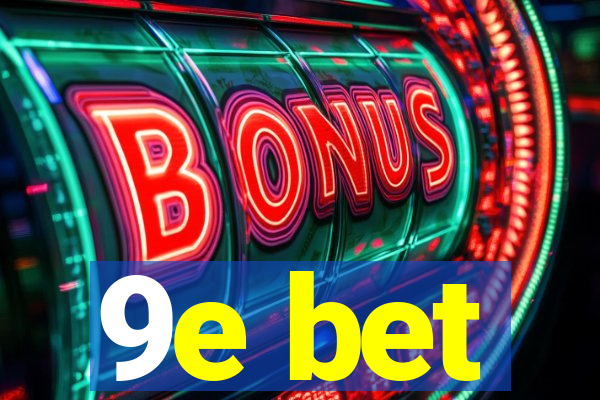 9e bet